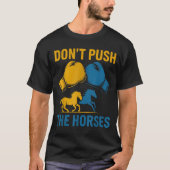 Don't Push The Horses gloves boxing horses lovers T-Shirt (Vorderseite)