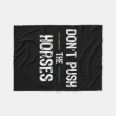 Dont Push The Horses Meme - Lustiger Spruch für Fleecedecke (Vorderseite (Horizontal))