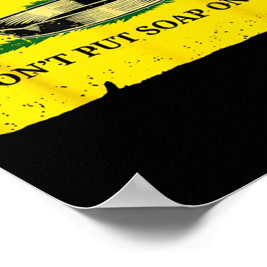 Don't Put Soap On Me  Poster (Ecke)