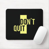 Dont-quit, Do-it-Yellow Graphic Word Art Success Mousepad (Mit Mouse)