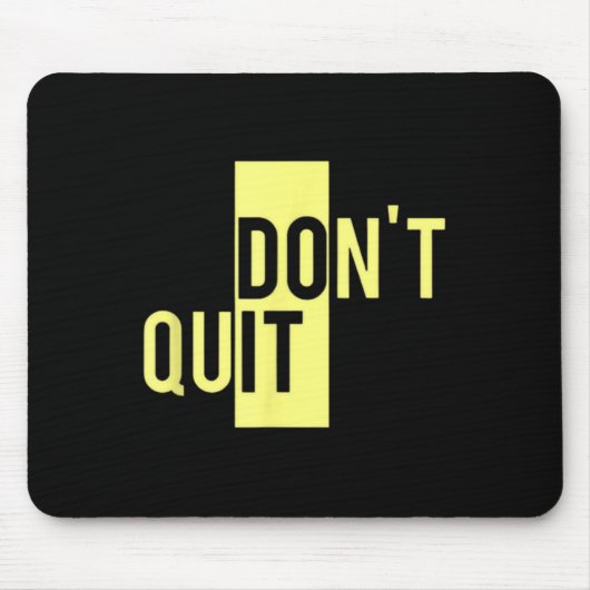 Dont-quit, Do-it-Yellow Graphic Word Art Success Mousepad (Vorne)