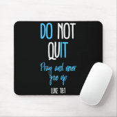 Don't Quit Pray And Never Give Up Long Sleeve Mousepad (Mit Mouse)