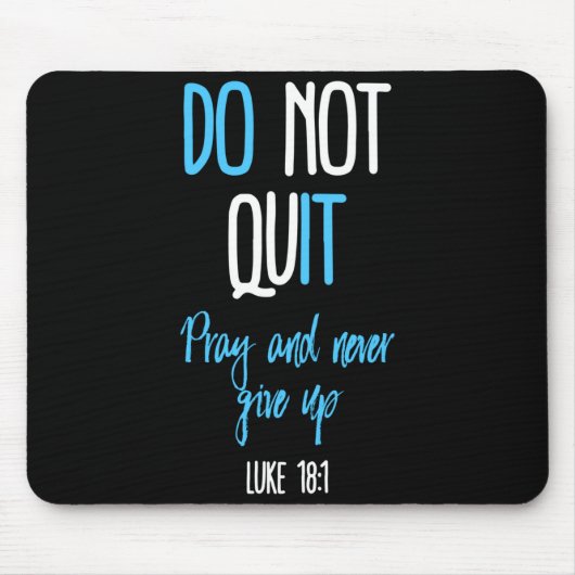 Don't Quit Pray And Never Give Up Long Sleeve Mousepad (Vorne)