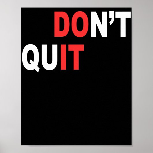 Dont Quit TShirt Poster (Vorne)