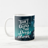 Don't Quit Your Day Dream Kaffeetasse (Links)