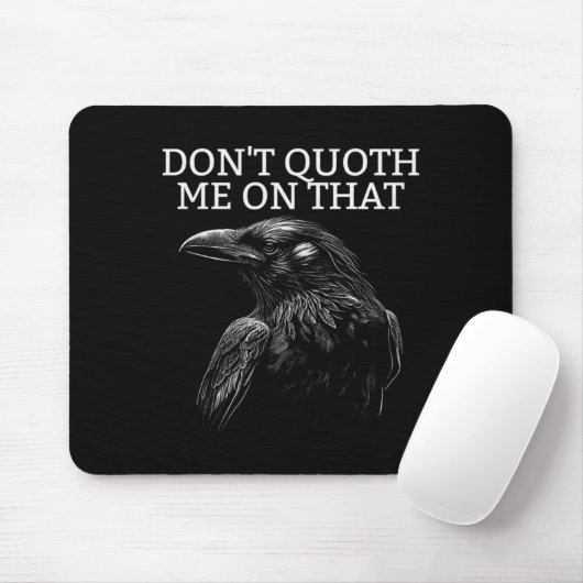 Don't Quoth Me On That E Raven Funny Edgar Alan E Mousepad (Mit Mouse)