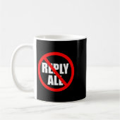 Don't Reply All Funny Office Humor Kaffeetasse (Links)