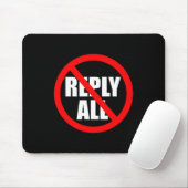 Don't Reply All Funny Office Humor  Mousepad (Mit Mouse)