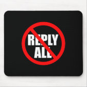 Don't Reply All Funny Office Humor  Mousepad (Vorne)