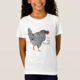 "Don't Ruffle My Feather"-Hühnchen T-Shirt