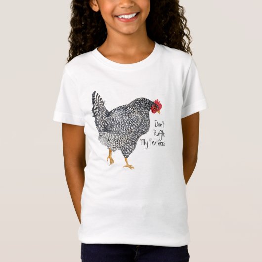 "Don't Ruffle My Feather"-Hühnchen T-Shirt (Vorderseite)