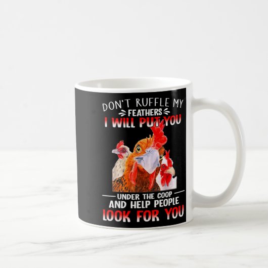 Don't Ruffle My Feathers I Will Put You Under Coop Kaffeetasse (Rechts)