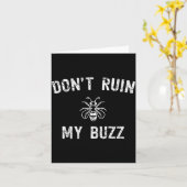 Don't Ruin My Buzz  Karte (Gelbe Blume)