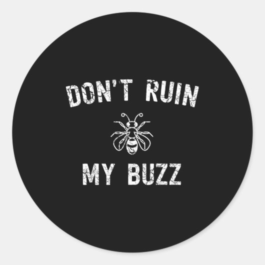 Don't Ruin My Buzz Runder Aufkleber (Vorderseite)