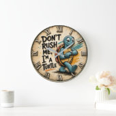 Don't Rush Me I'm a Turtle Große Wanduhr (Zuhause)