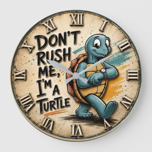 Don't Rush Me I'm a Turtle Große Wanduhr (Vorderseite)