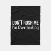 Don't Rush Me - I'm Overthinking - Fleecedecke (Vorderseite)