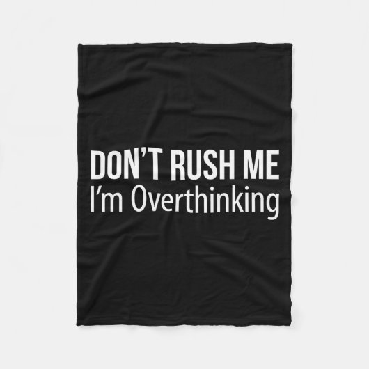 Don't Rush Me - I'm Overthinking - Fleecedecke (Vorderseite)