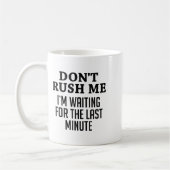 Don't Rush Me I'm Waiting For The Last Minute Funn Kaffeetasse (Links)