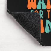 Dont Rush Me Im Waiting For The Last Minute  Mousepad (Ecke)