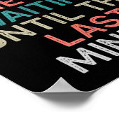 Don't Rush Me I'm Waiting Until The Last Minute Gi Poster (Ecke)