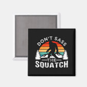 Don't S The Squatch Bigfoot Magnet (Vorderseite/Rückseite)