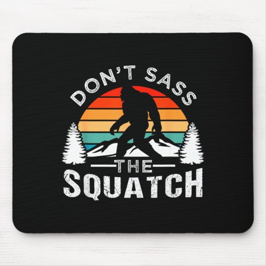 Don't S The Squatch Bigfoot  Mousepad (Vorne)