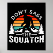 Don't S The Squatch Bigfoot Poster (Vorne)