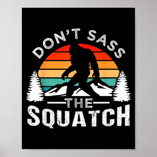 Don't S The Squatch Bigfoot  Poster (Vorne)