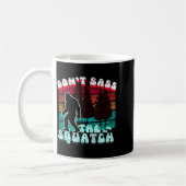 Dont S The Squatch Funny Pun Joke  Kaffeetasse (Links)