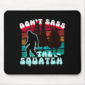 Dont S The Squatch Funny Pun Joke  Mousepad (Vorne)