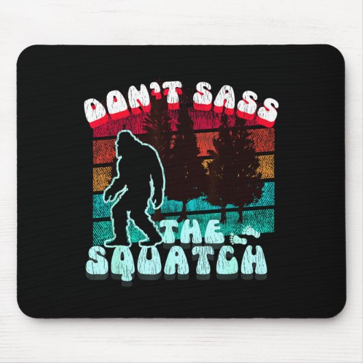 Dont S The Squatch Funny Pun Joke  Mousepad (Vorne)