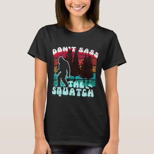 Dont S The Squatch Funny Pun Joke  T-Shirt (Vorderseite)