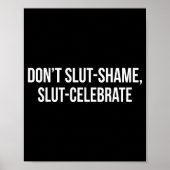 Don't Shame Celebrate Funny  Poster (Vorne)
