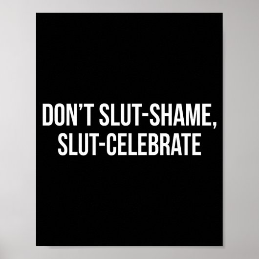 Don't Shame Celebrate Funny  Poster (Vorne)