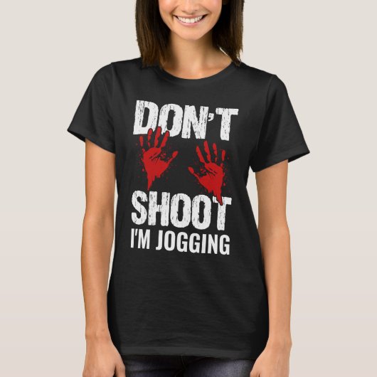 Don't Shoot I'm Jogging  Running T-Shirt (Vorderseite)