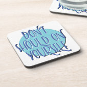 Don't Should On Yourself | 12 Step Recovery Slogan Getränkeuntersetzer (Linke Seite)