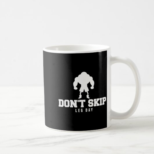 Don't Skip Leg Day Funny Fitness Apparel For Weigh Kaffeetasse (Rechts)