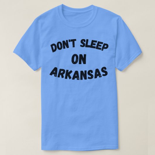 Dont Sleep auf Arkansas TShirt 1 (Design vorne)