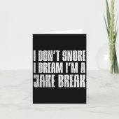 Dont Snore I Dream Im Jake Brake Truck Driver Truc Karte (Vorderseite)