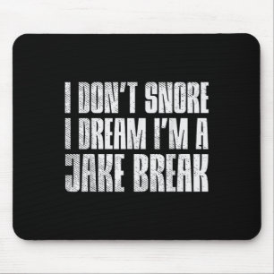 Dont Snore I Dream Im Jake Brake Truck Driver Truc Mousepad