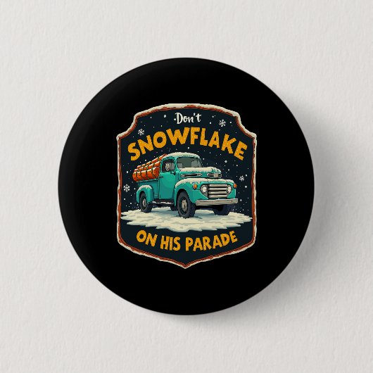 Dont Snowflake auf seiner Parade Pro Trump Schnee Button (Vorderseite)