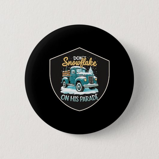Dont Snowflake auf seiner Parade Pro Trump Schnee  Button (Vorderseite)