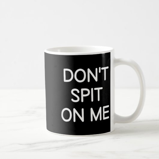 Don't St On Me, Funny, Jokes, Sarcastic Sayings  Kaffeetasse (Rechts)