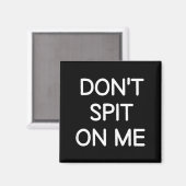 Don't St On Me, Funny, Jokes, Sarcastic Sayings Magnet (Vorderseite/Rückseite)