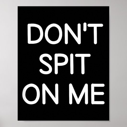 Don't St On Me, Funny, Jokes, Sarcastic Sayings  Poster (Vorne)
