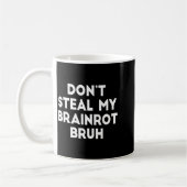 Don't Steal My Brainrot Bruh Funny Internet Memes  Kaffeetasse (Links)