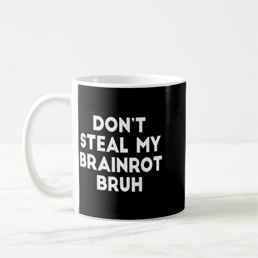 Don't Steal My Brainrot Bruh Funny Internet Memes  Kaffeetasse (Links)