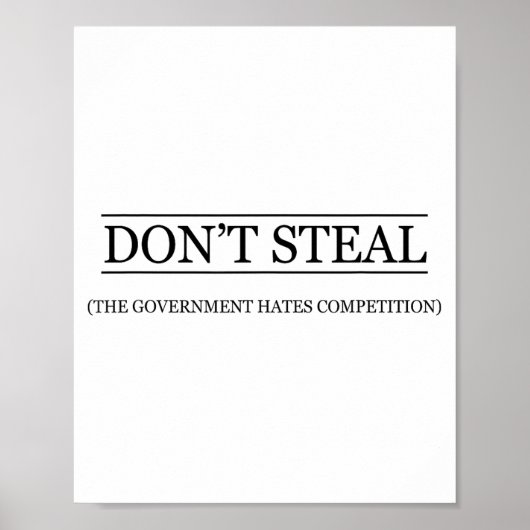 Don't Steal - The Government Hates The Competition Poster (Vorne)