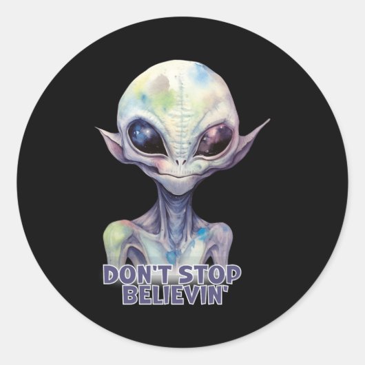 Dont Stop Believin Believe In Aliens  Runder Aufkleber (Vorderseite)